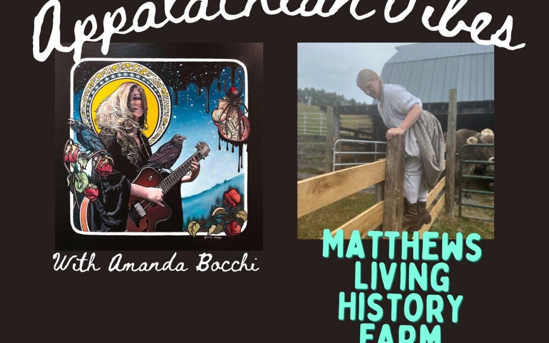 Appalachian Vibes Mini: Matthews Living History Farm Museum