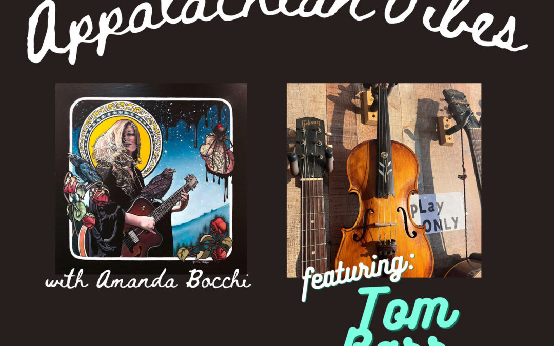 21: Appalachian Vibes mini- Tom Barr (luthier) Barr’s Fiddle Shop